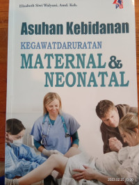 Image of Asuhan Kebidanan Kegawatdauratan Maternal & Neonatal